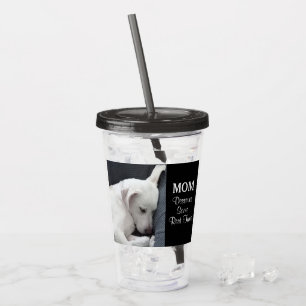 Mom Deserves Some Rest Time Cute White Puppy Dog Acrylic Tumbler