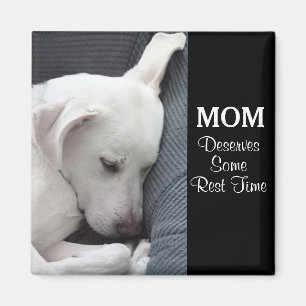 Mom Deserves Some Rest Time Cute White Puppy Dog Magnet