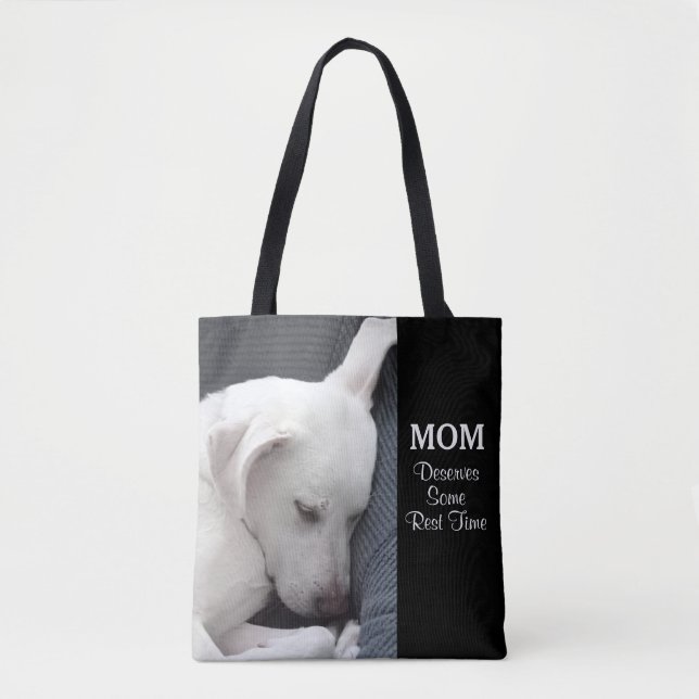 Mom Deserves Some Rest Time Cute White Puppy Dog Tote Bag (Front)