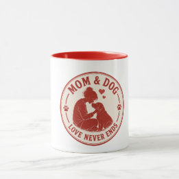 Mom & Dog Love Never Ends Mug