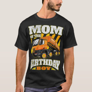 Mom - Dump Truck Birthday  T-Shirt