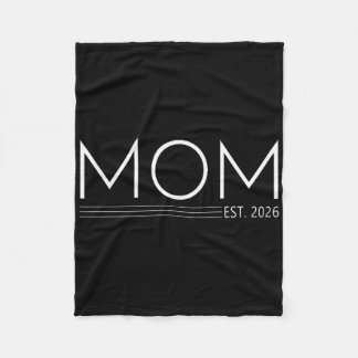Mom Est 2026 Expect Baby 2026 First Mothers Day 20 Fleece Blanket