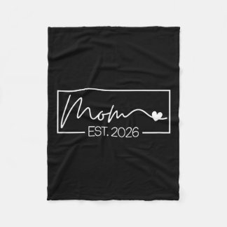 Mom Est. 2026 Expect Baby 2026 Mother 2026 New Mom Fleece Blanket