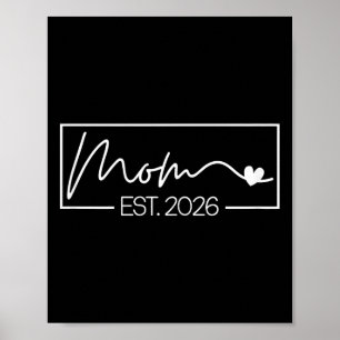 Mom Est. 2026 Expect Baby 2026 Mother 2026 New Mom Poster