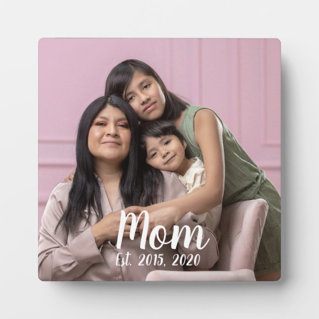 Mom Established Modern Script Photo Plaque (Front)