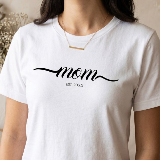Mom Established Script Custom Black Year Mother  T-Shirt (Creator Uploaded)