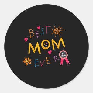 Mom ever happy mother's day mama mommy mother wome classic round sticker