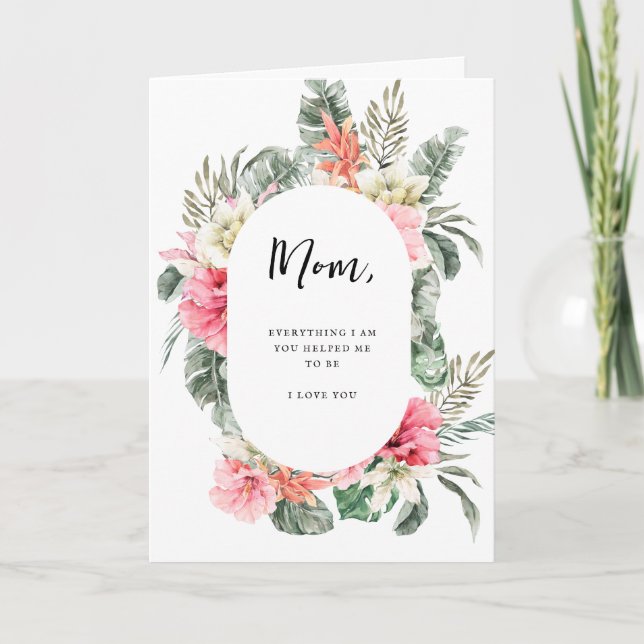 Mom Everything I Am | Floral Mother's Day Holiday Card (Front)