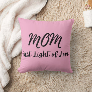 “MOM First Light of Love” Quote Throw Pillow