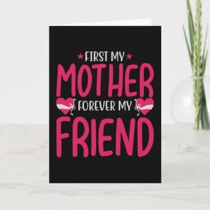 Mom - First my mother forever my friend Card
