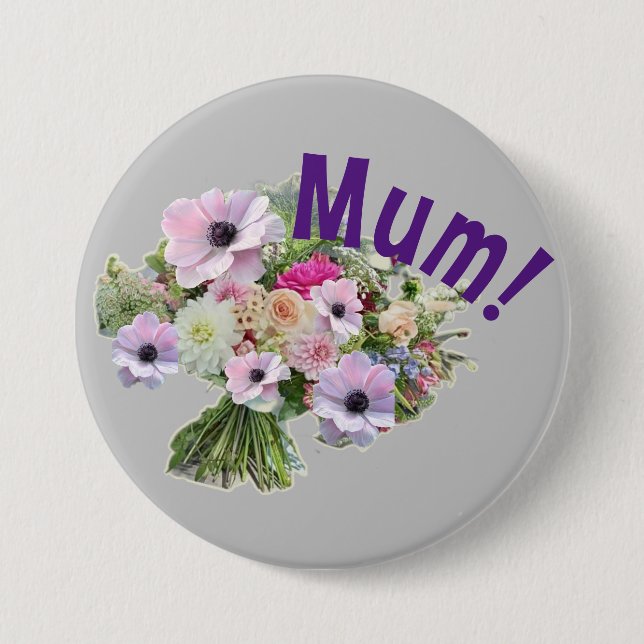 Mom! Flowers 3 Inch Round Button (Front)