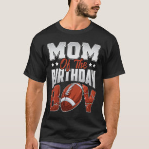 Mom Football Birthday Boy Family Baller B-day Part T-Shirt