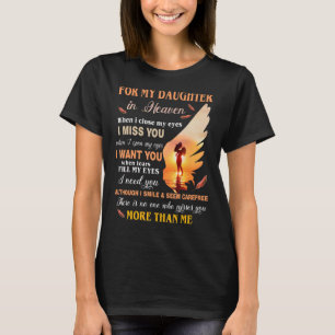 Mom For My Daughter In Heaven When Close My Eyes I T-Shirt