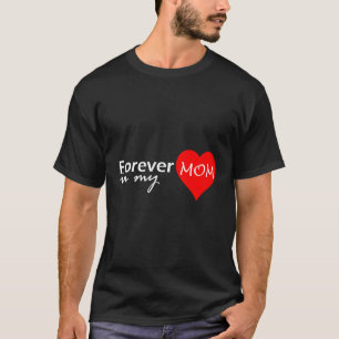 Mom Forever In My He Loving Memory T-Shirt