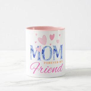 Mom Forever My Friend Floral Hearts Mug
