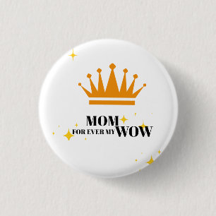 Mom forever my mom, 1 inch round button
