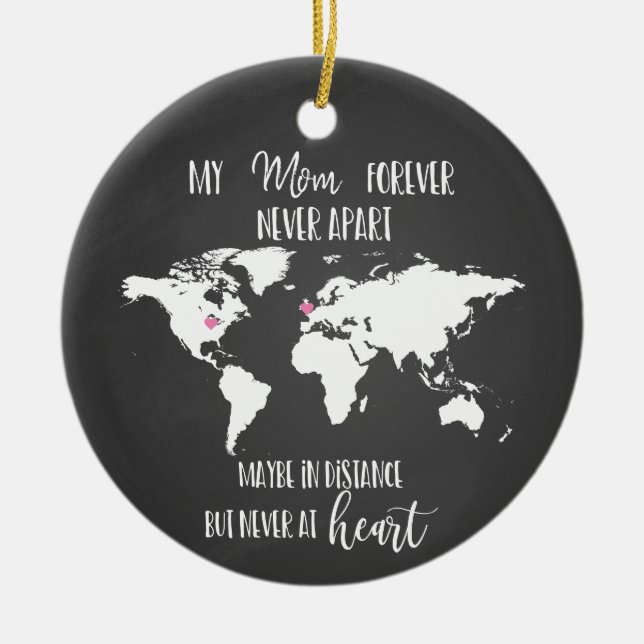 mom forever never apart long distance gift world ceramic ornament (Front)