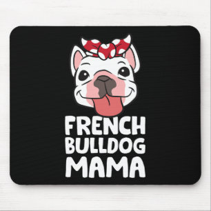 Mom French Bulldog Dog French Bulldog Mama Mouse Pad