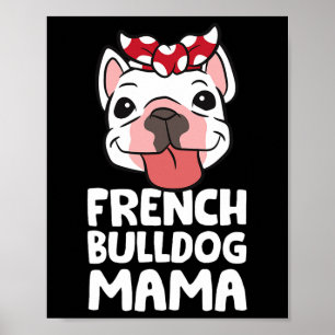 Mom French Bulldog Dog French Bulldog Mama Poster
