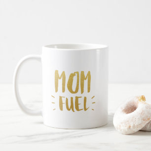 Mom Fuel Coffee Mug