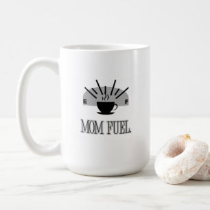 mom fuel. coffee mug