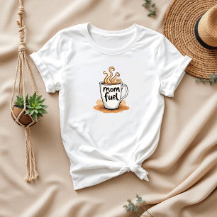 Mom Fuel for Busy Moms Funny Mom Coffee T-Shirt