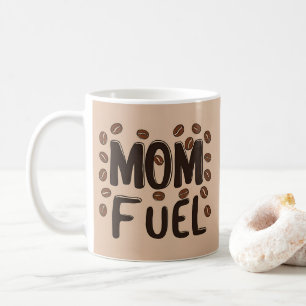 Mom Fuel – Funny Coffee Cup for Tired Moms