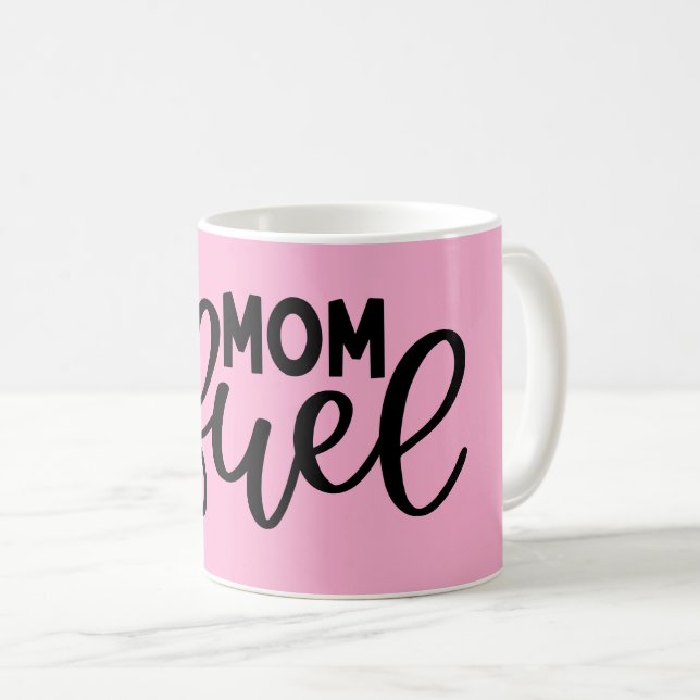 Mom fuel funny pink modern coffee mug (Front Right)