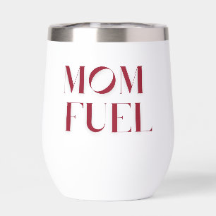 Mom Fuel Wine Tumbler