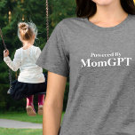 Mom Funny Birthday - Powered By MomGPT - Ai Joke Tri-Blend Shirt<br><div class="desc">Celebrate the ultimate mom energy with the "powered by MomGPT" t-shirt! Perfect for moms who run the show with sharp wit, endless wisdom, and a supercharged sense of humour inspired by AI-level smarts. Whether you’re juggling family, work, or just rocking the mom life, this tee delivers a clever nod to...</div>