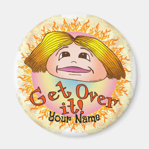 Mom Get Over It custom Magnet