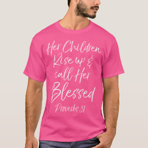 Mom Gift Her Children Rise Up Call Her Blessed Pro T-Shirt