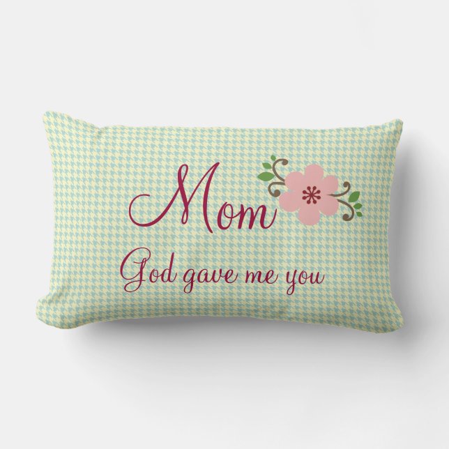 Mom God Gave Me You Lumbar Pillow (Front)
