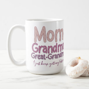 Mom-Grandma-Great-Grandma Coffee Mug