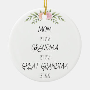 Mom Grandma Great Grandma Est Custom Year Ceramic Ornament