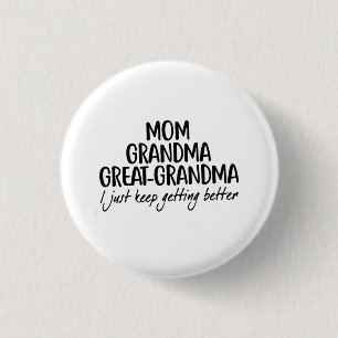 Mom Grandma Great-Grandma Mothers Day 1 Inch Round Button