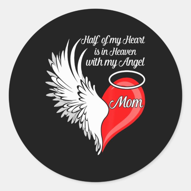 Mom Half My Heart Is In Heaven With My Angel  Classic Round Sticker (Front)