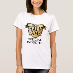Mom Hall of Fame T-Shirt