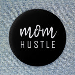 Mom Hustle | Modern Script Black Mother's Day 2 Inch Round Button<br><div class="desc">Simple,  stylish "Mom Hustle" custom quote art design in modern minimalist hadwritten script typography in black which can easily be personalized for the perfect Mother's day gift.</div>