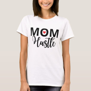 Mom hustle, Red heart gifts T-Shirt