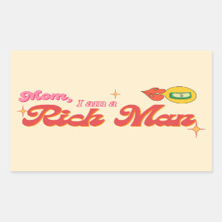 Mom, I am a Rich Man Stickers