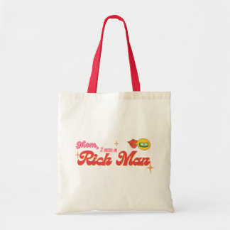 Mom, I am a Rich Man Tote Bag