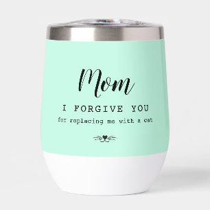 "Mom, I forgive you" funny cat lover's 