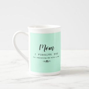 "Mom, I forgive you" funny cat lover's  Bone China Mug