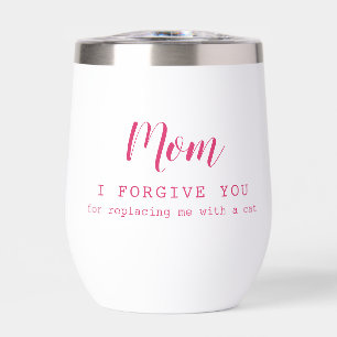 "Mom, I forgive you" funny cute cat lover's 