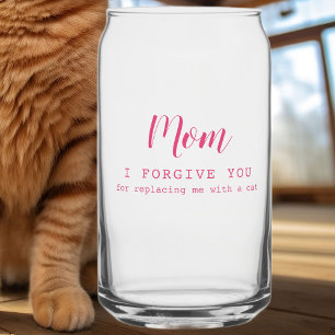 "Mom, I forgive you" funny cute cat lover's  Can Glass