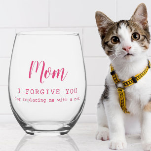 "Mom, I forgive you" funny cute cat lover's Stemless Wine Glass