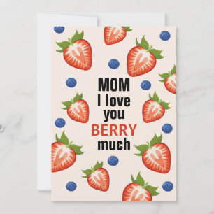 Mom i love you berry much mother strawberry holiday card