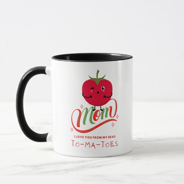 Mom I Love You From My Head TOMATOES Funny Mothers Mug (Left)