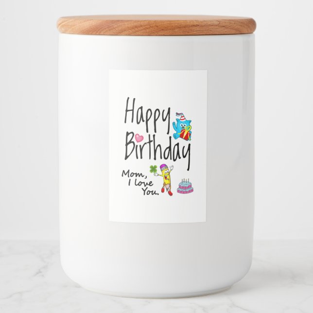 Mom I love you. Happy Birthday. Food Label (Front)